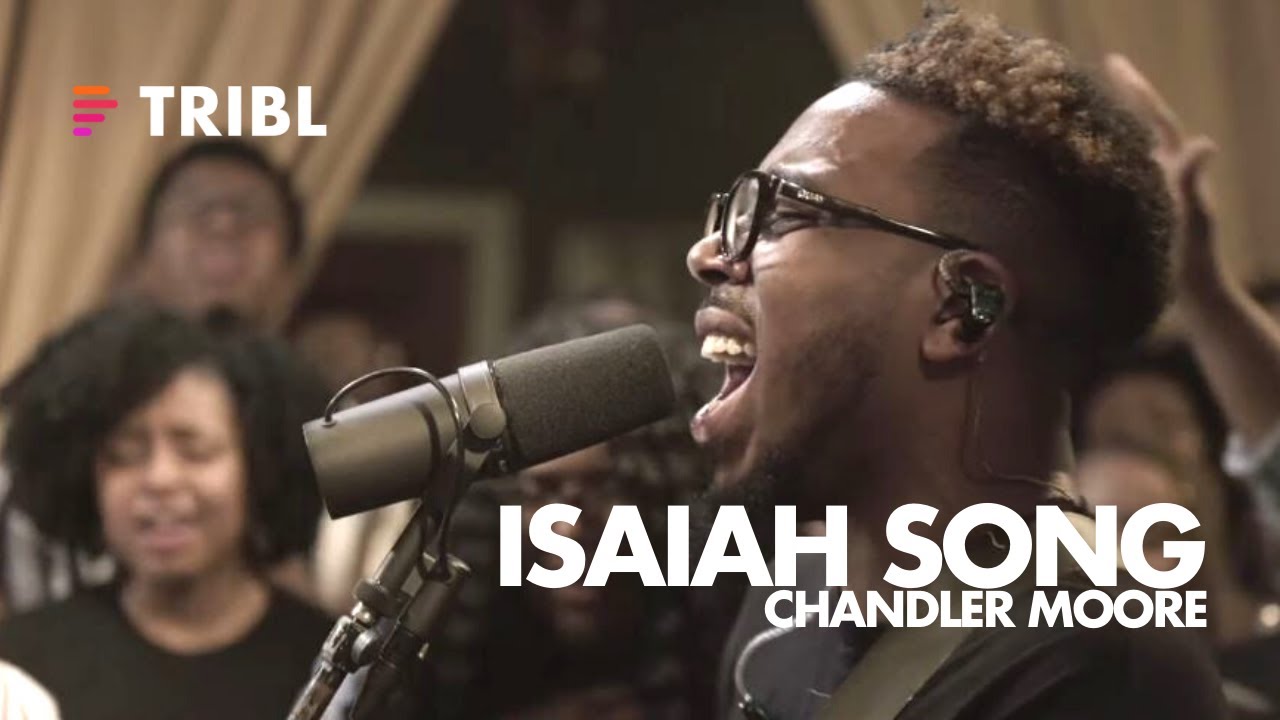 Isaiah Song (feat. Chandler Moore) - Maverick City | TRIBL
