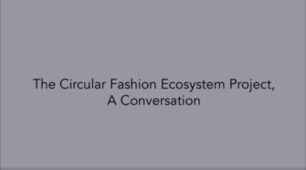 A Circular Fashion Ecosystem Project, A Conversation