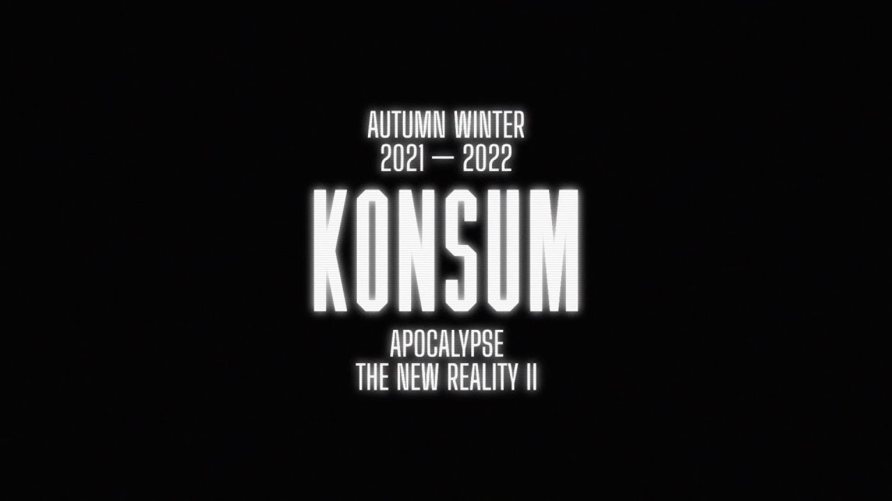 ACCIDENTAL CUTTING  "KONSUM aw 21 22-  Apocalypse the new reality II"