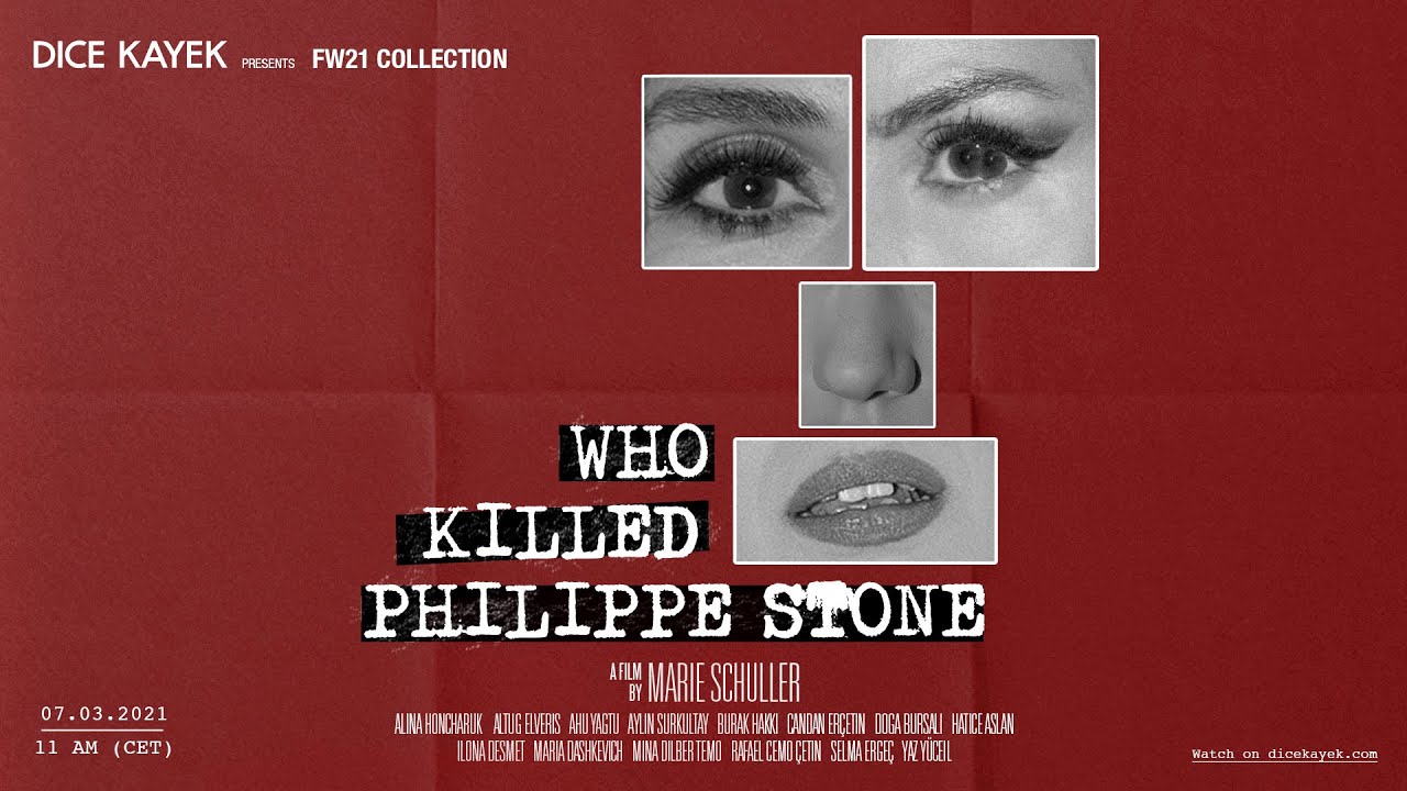 Dice Kayek: Who Killed Philippe Stone | FW21