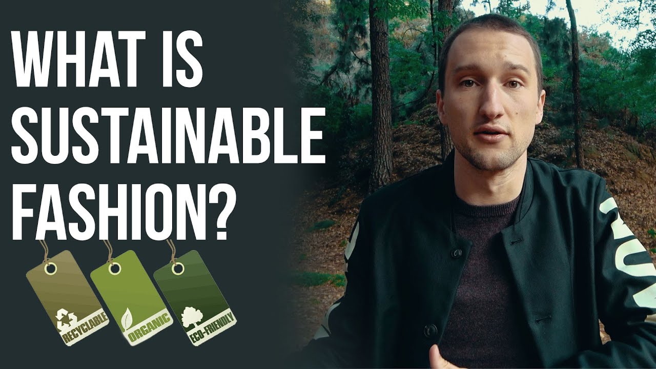 What You Need to Know About Sustainable Fashion | What is Sustainable Fashion?