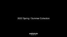 Yoshiokubo 2022 Spring / Summer Collection