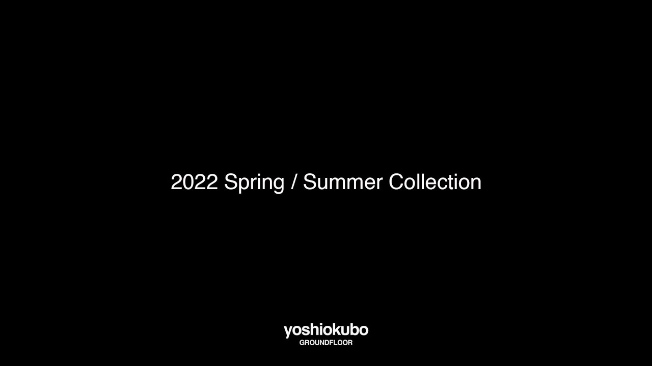 yoshiokubo 2022 Spring / Summer Collection