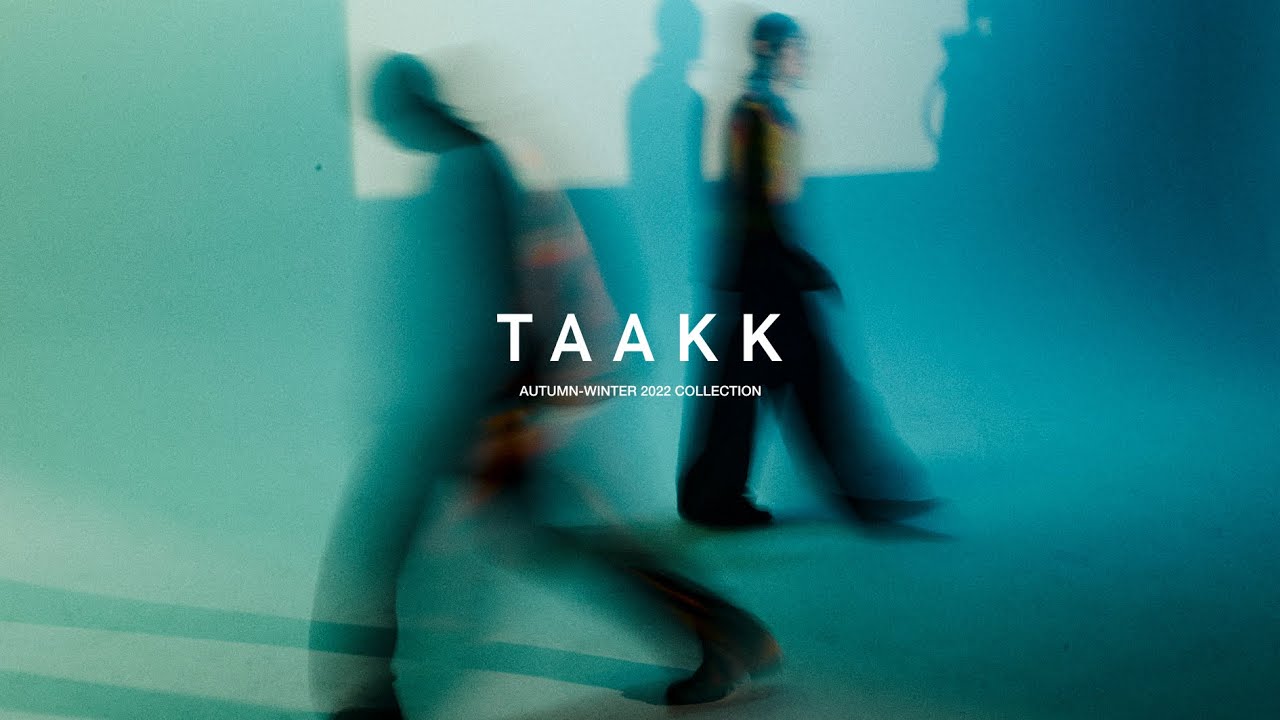 TAAKK -- AUTUMN WINTER 2022 COLLECTION---