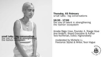 Small Talks - Big Conversations: The Role Of Talent In Strengthening The Fashion Ecosystem
