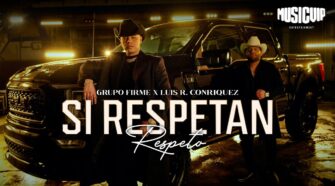 Grupo Firme &Amp; Luis R Conriquez - Si Respetan, Respeto (Official Video)