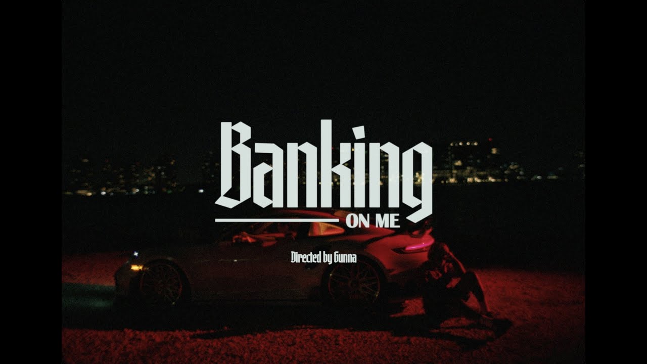 Gunna - Banking On Me [Official Video]