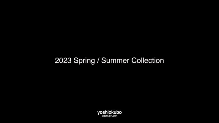 Yoshiokubo 2023 Spring / Summer Collection