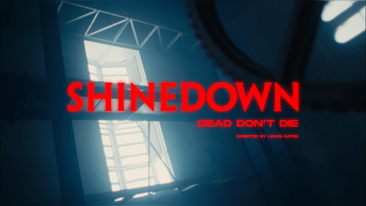 Shinedown - Dead Don'T Die (Official Video)