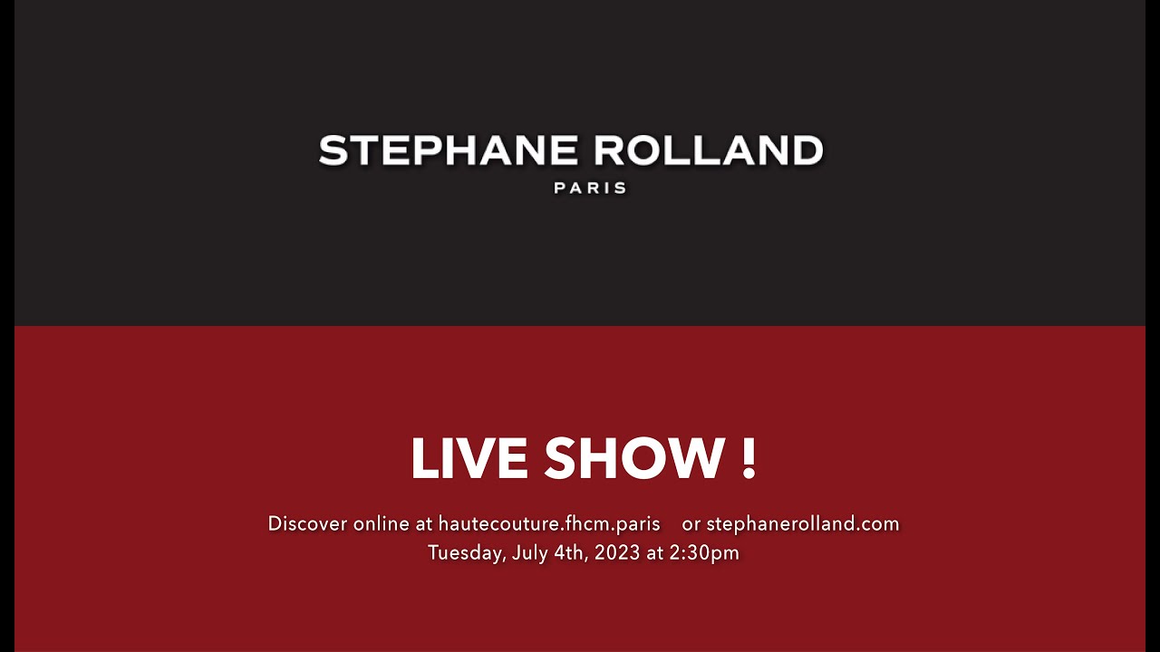 LIVE - STEPHANE ROLLAND SS 2023 SHOW