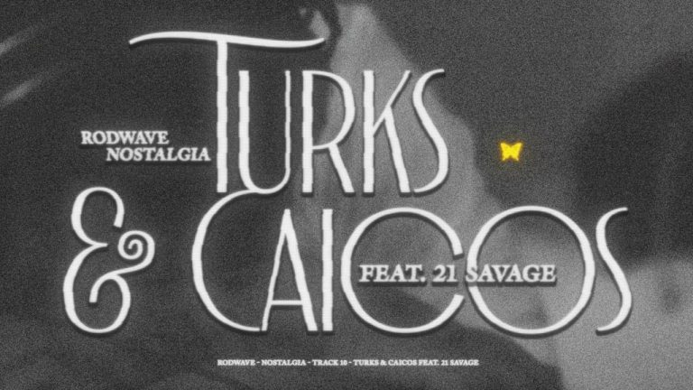 Rod Wave - Turks &Amp; Caicos Ft. 21 Savage (Official Audio)
