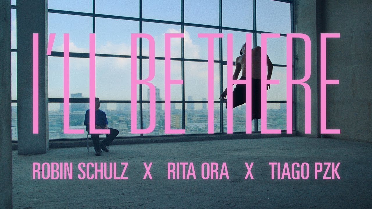 Robin Schulz & Rita Ora & Tiago PZK - I'll Be There (Official Music Video)