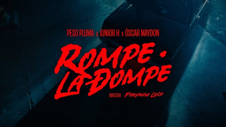 Rompe La Dompe (Video Oficial) - Peso Pluma, Junior H, Oscar Maydon